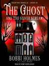 Cover image for The Ghost and the Silver Scream